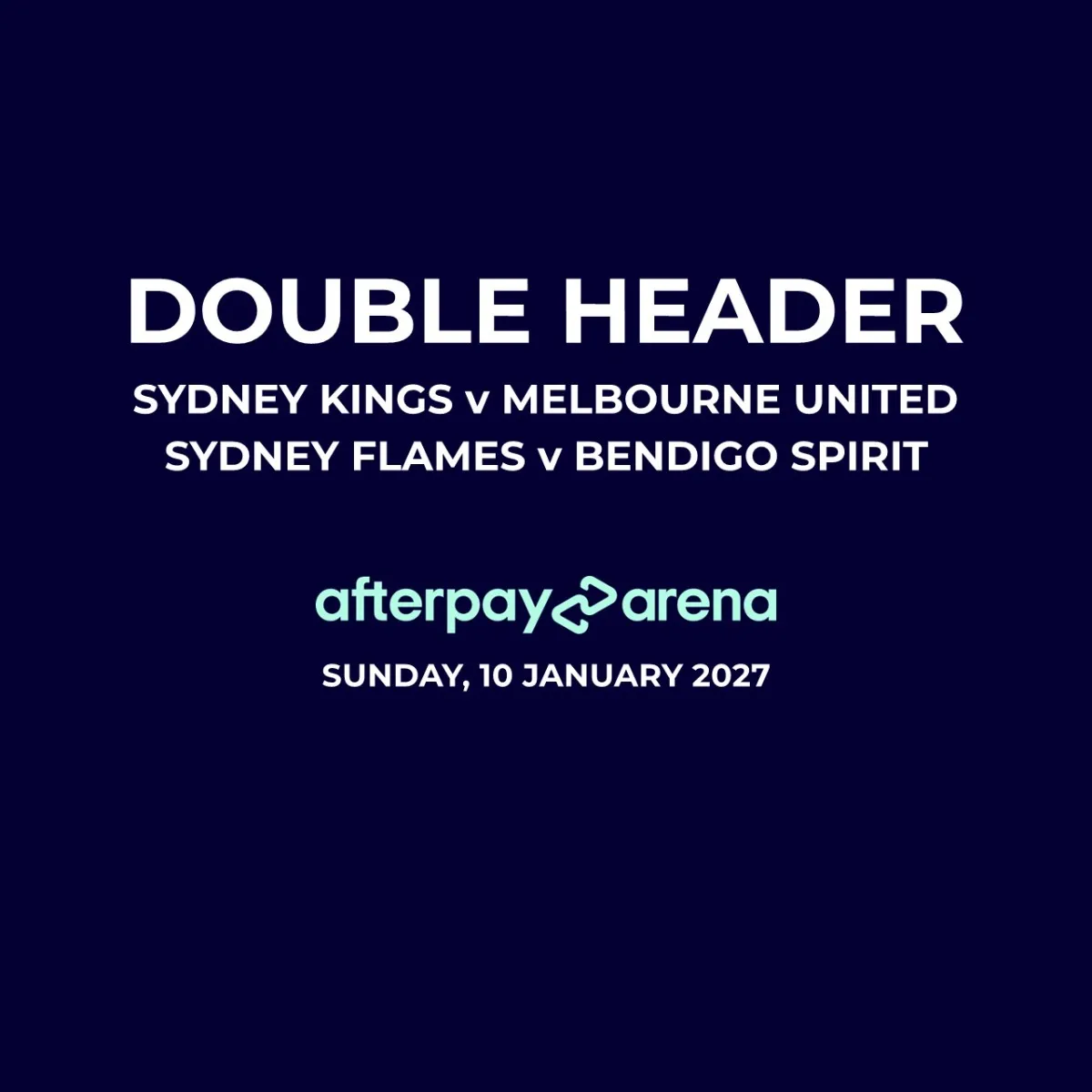 Double Header: Sydney Kings v United & Flames v Spirit - Suite Package - 10 JAN 2027