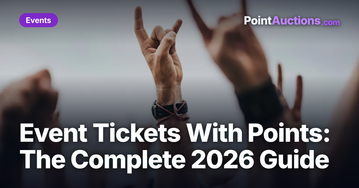 Event Tickets With Points: The Complete 2026 Guide | PointAuctions.com